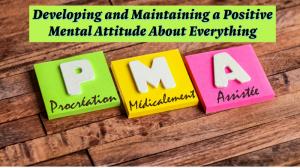  Developing and Maintaining a Positive Mental Attitude About Everything