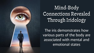 Mind-Body Connections Revealed Through Iridology